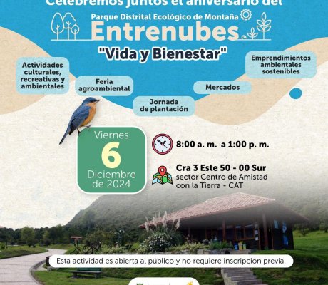 ¡Celebremos el aniversario del Parque Entre Nubes este viernes 6 de diciembre de 8:00 a.m. a 1:00 p.m.!  Disfruta una jornada llena de vida y bienestar con feria agroambiental, mercados, emprendimientos sostenibles, actividades culturales, recreativas y una jornada de plantación.  Te esperamos en la Cra 3 Este 50-00 Sur, sector Centro de Amistad con la Tierra (CAT). Entrada libre y para todos. ¡No faltes!